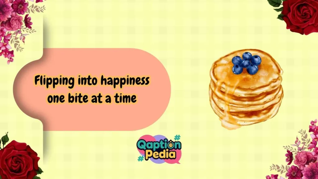 Short pancakes captions for Instagram