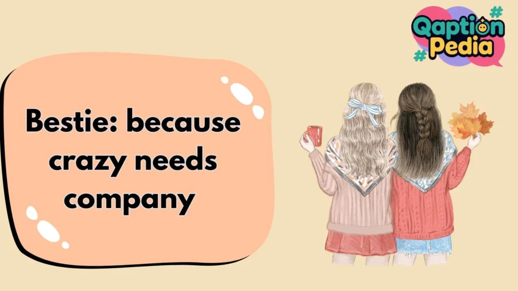 Captions for Bestie