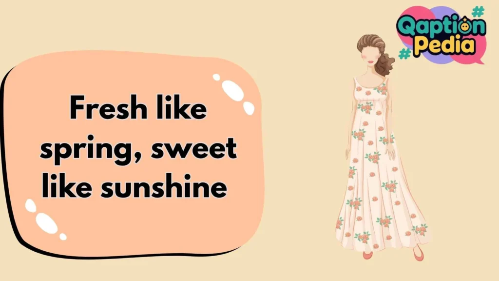 Floral Dress Instagram Captions