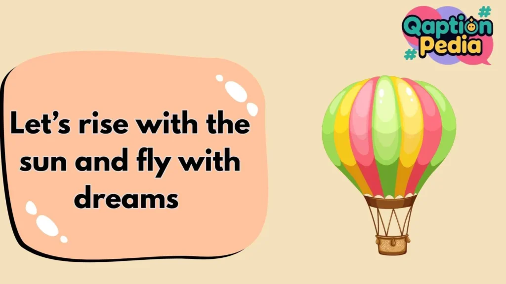 Hot Air Balloon Captions