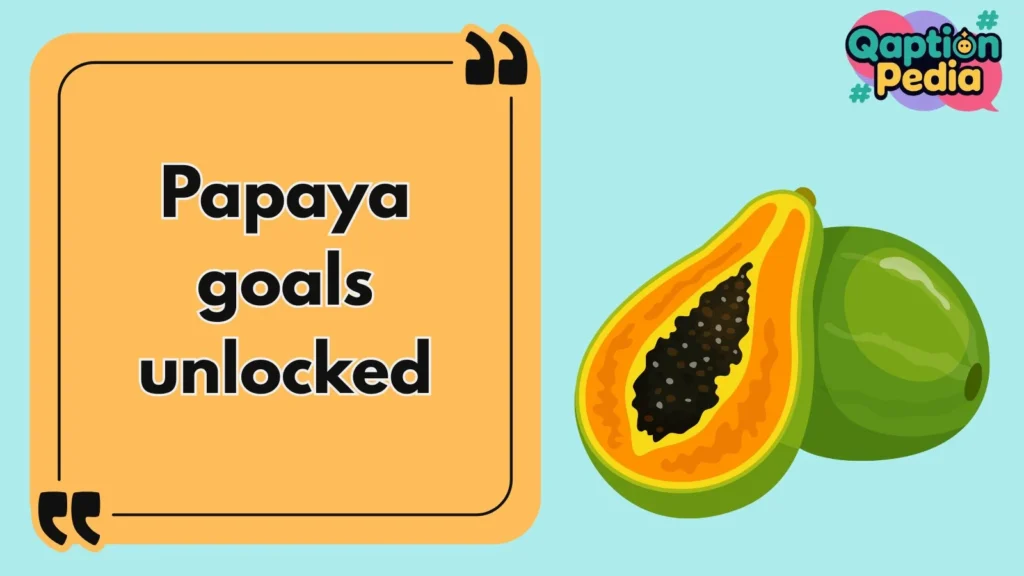 Papaya Instagram Captions