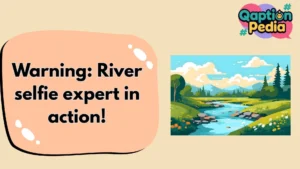 River Captions and Quotes for Instagram