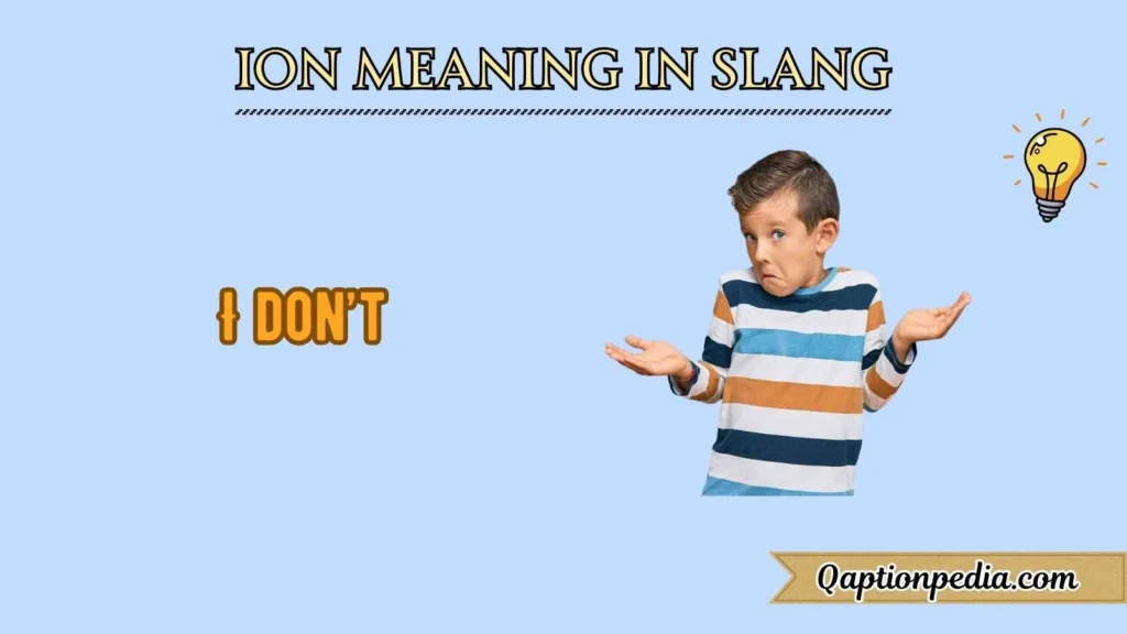 Ion Meaning In Slang