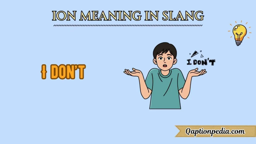 Ion Meaning In Slang