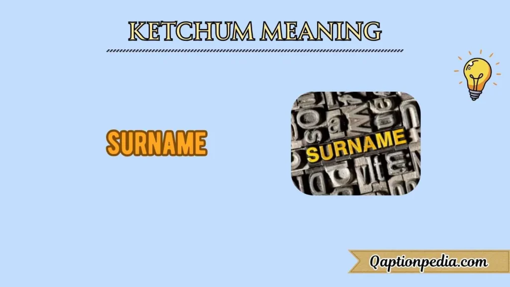 Ketchum Meaning