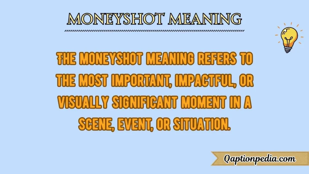Moneyshot Meaning