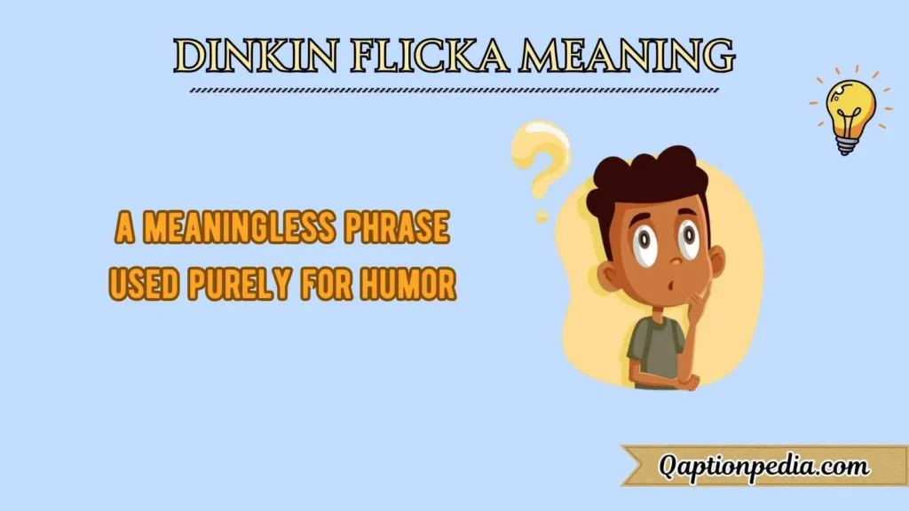 Dinkin Flicka Meaning
