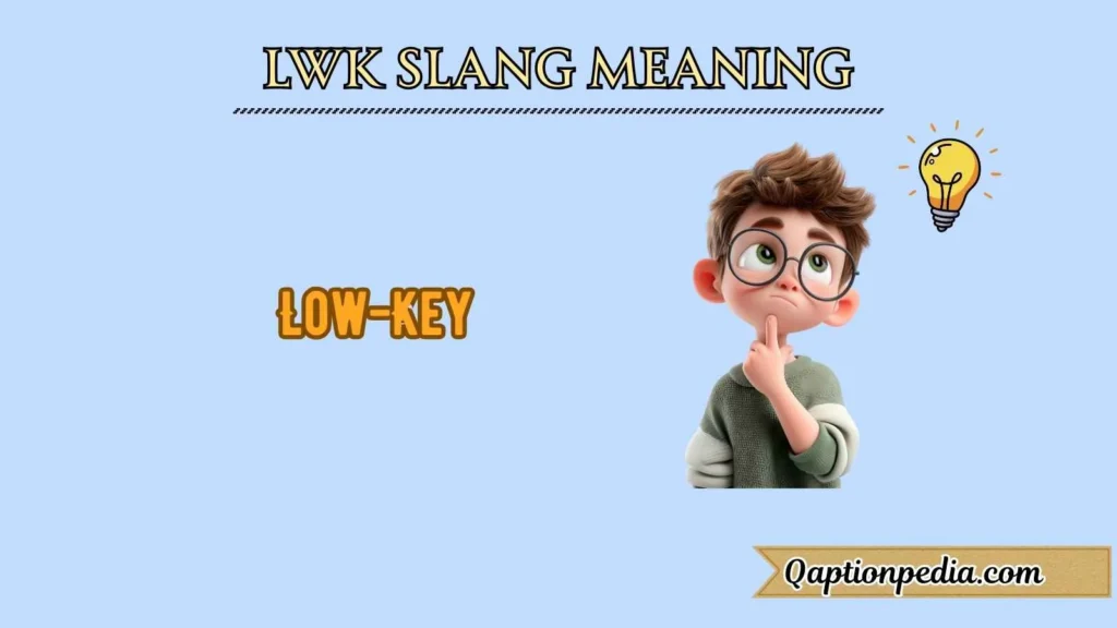 LWK slang meaning