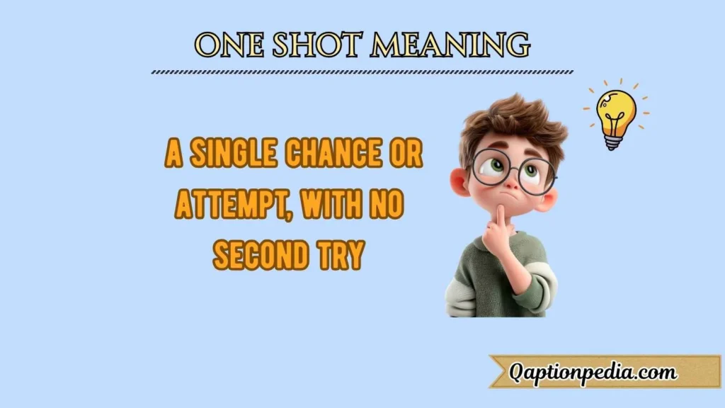 One Shot Meaning