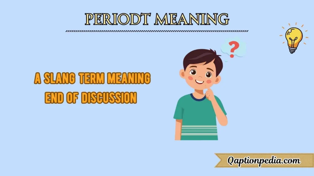 Periodt Meaning