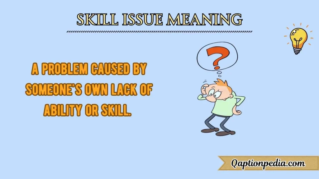 Skill Issue Meaning