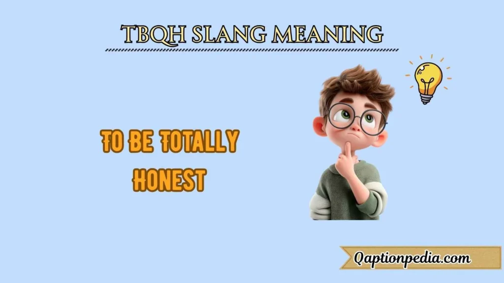 TBQH slang meaning