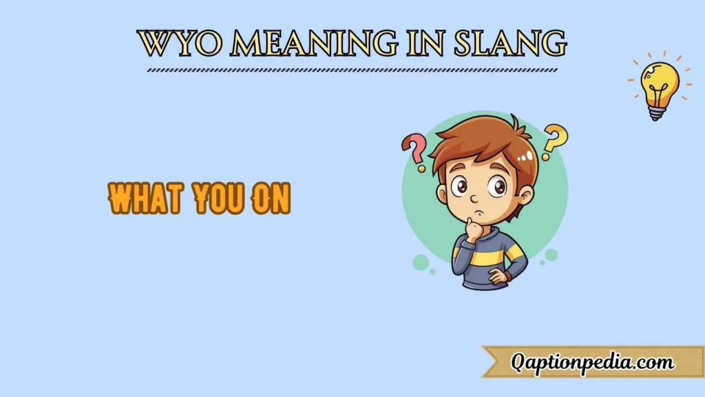 Wyo Meaning In Slang